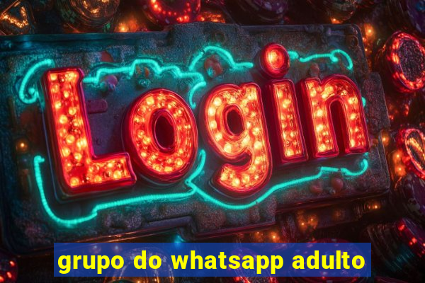 grupo do whatsapp adulto